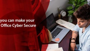 Here Is How You Can Make Your Home-Based Office Cyber Secure